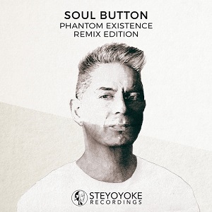 SOUL BUTTON - PHANTOM EXISTENCE (REMIX EDITION) (2020)