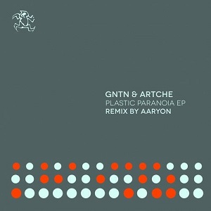GNTN & Artche - Plastic Paranoia EP