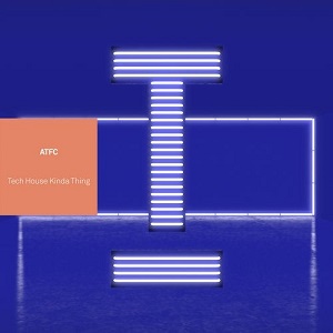 ATFC - Tech House Kinda Thing ATFC - Tech House Kinda Thing