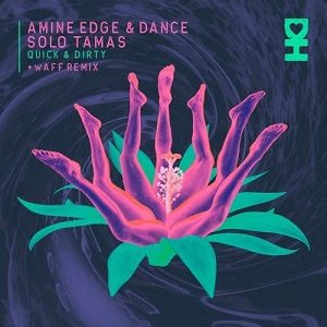 Amine Edge & DANCE & Solo Tamas - Quick & Dirty