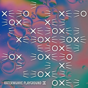Various Artists - Katermukke Playground IX Various Artists - Katermukke Playground IX