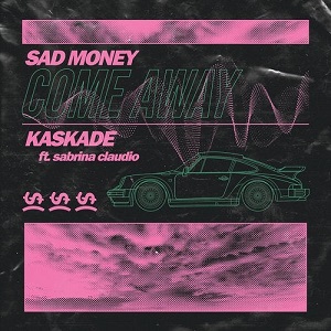 Kaskade, Sad Money & Sabrina Claudio - Come Away - Extended Mix