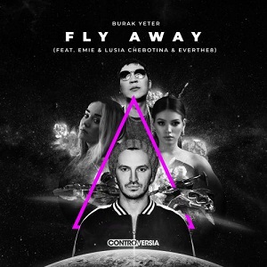 Burak Yeter - Fly Away (feat. Emie, Lusia Chebotina & Everthe8) (Original Mix)