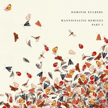 Dominik Eulberg - Mannigfaltig Remixes (Part 1) Dominik Eulberg - Mannigfaltig Remixes (Part 1)
