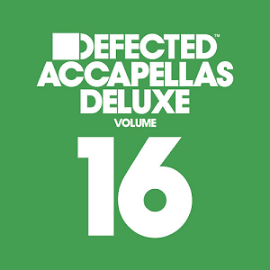 Various Artists - Defected Accapellas Deluxe Volume 16