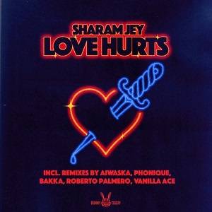Sharam Jey - Love Hurts Sharam Jey - Love Hurts