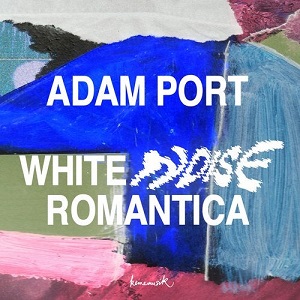Adam Port - White Noise Romantica Adam Port - White Noise Romantica
