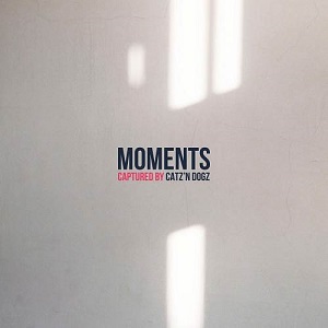 Catz -N Dogz - Moments (PETS121) [CD] (2020)