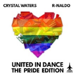 Crystal Waters, R-NALDO, Desperado, Junior Rivero - United In Dance: The Pride Edition [LCH0026]