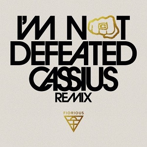 Fiorious - I'm Not Defeated - Cassius XXL Remix