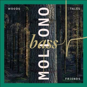 Mollono.bass - Woods, Tales & Friends Mollono.bass - Woods, Tales & Friends