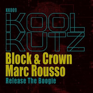 Block & Crown & Marc Rousso - Release The Boogie
