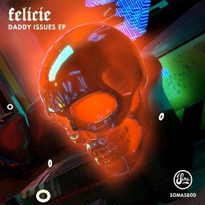 Felicie - Daddy Issues EP