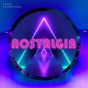 Leon Thompson & Gary Anderson - Nostalgia Leon Thompson & Gary Anderson - Nostalgia