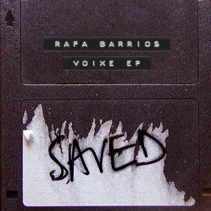 Rafa Barrios - Voixe EP Rafa Barrios - Voixe EP