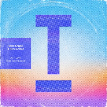 Mark Knight & Rene Amesz & Tasty Lopez - All 4 Love [TOOL96001Z]