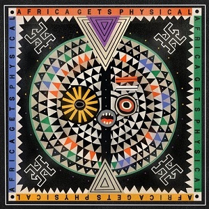 Various Artists - Africa Gets Physical Vol. 3 [2020] FLAC