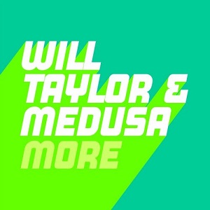 Will Taylor (UK), Medusa - More (Extended Mix) Will Taylor (UK), Medusa - More (Extended Mix)