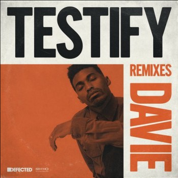 Davie - Testify (Remixes) Davie - Testify (Remixes)