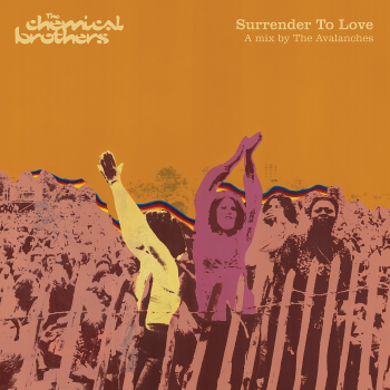 The Chemical Brothers - Surrender to Love (A mix by The Avalanches) The Chemical Brothers - Surrender to Love (A mix by The Avalanches)