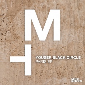 Yousef, Black Circle - Paris EP (Moon Harbour) Yousef, Black Circle - Paris EP (Moon Harbour)