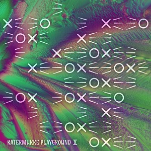 Various Artists - Katermukke Playground X Various Artists - Katermukke Playground X
