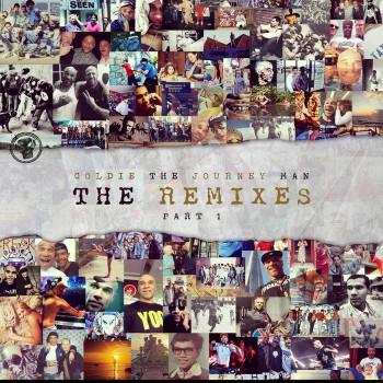 Goldie - The Journey Man Remixes (Part 1 & Part 2) Goldie - The Journey Man Remixes (Part 1 & Part 2)
