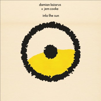 Damian Lazarus & Jem Cooke - Into The Sun (Crosstown Rebels) Damian Lazarus & Jem Cooke - Into The Sun (Crosstown Rebels)
