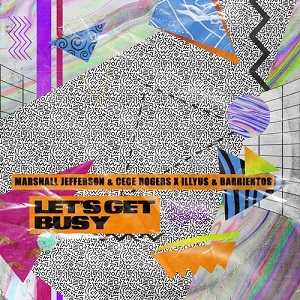Marshall Jefferson, CeCe Rogers, Illyus & Barrientos - Let-s Get Busy