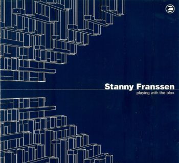 Stanny Franssen - Playing With The Blox (2003) FLAC Stanny Franssen - Playing With The Blox (2003) FLAC
