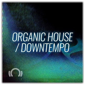 Beatport Top 100 Organic House / Downtempo October 2020 Beatport Top 100 Organic House / Downtempo October 2020