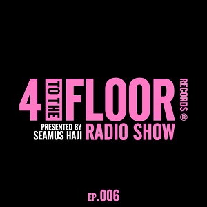 Seamus Haji - 4 To The Floor Radio Episode 006 (2020) FLAC Seamus Haji - 4 To The Floor Radio Episode 006 (2020) FLAC