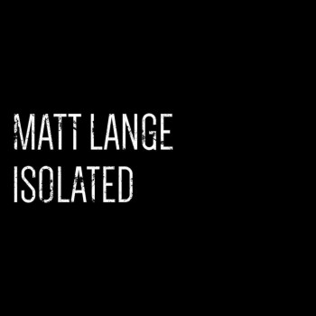 Matt Lange - Isolated Matt Lange - Isolated