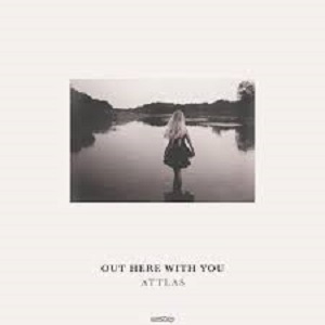 ATTLAS - Out Here With You 2020
