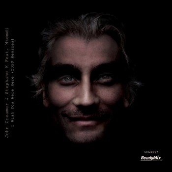 John Creamer & Stephane K & Nkemdi - I Wish You Were Here (2020 Remixes)