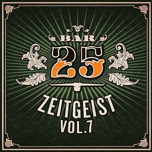 Bar25: Zeitgeist Vol.7 Bar25: Zeitgeist Vol.7