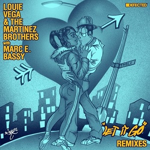 Louie Vega, The Martinez Brothers, Marc E. Bassy - Let It Go - Remixes (Defected) Louie Vega, The Martinez Brothers, Marc E. Bassy - Let It Go - Remixes (Defected)
