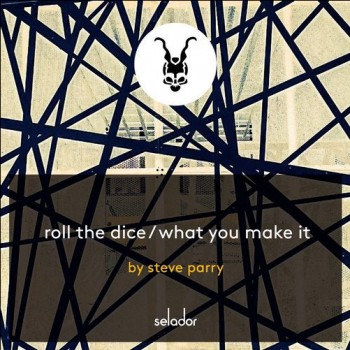Steve Parry - Roll The Dice / What You Make It Steve Parry - Roll The Dice / What You Make It