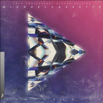 Michael Cassette - Temporarity (10Th Anniversary Deluxe Edition) Michael Cassette - Temporarity (10Th Anniversary Deluxe Edition)