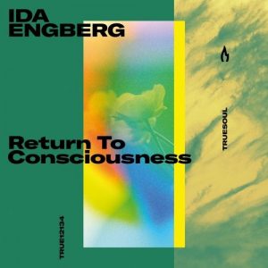 Ida Engberg - Return to Consciousness [TRUE12134]