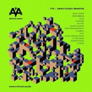T99 - ANASTHASIA REMIXES (Arkham Audio) T99 - ANASTHASIA REMIXES (Arkham Audio)
