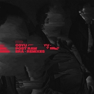 Coyu - Post Raw Era Remixes Part I (2021)