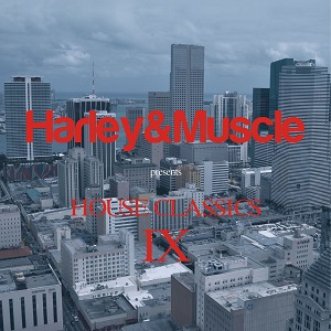 VA - House Classics IX (Presented by Harley & Muscle) (2019) FLAC VA - House Classics IX (Presented by Harley & Muscle) (2019) FLAC