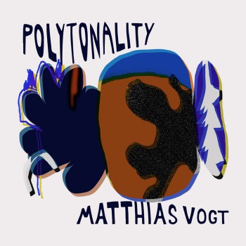 Matthias Vogt - Polytonalit Matthias Vogt - Polytonalit