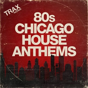 VA - 80s Chicago House Anthems (2019) FLAC VA - 80s Chicago House Anthems (2019) FLAC