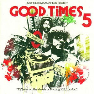 VA - Joey & Norman Jay MBE Present: Good Times 5 (Silver Jubilee Edition) (2005) FLAC VA - Joey & Norman Jay MBE Present: Good Times 5 (Silver Jubilee Edition) (2005) FLAC