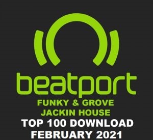 Beatport Top 100 Funky / Groove / Jackin- House February 2021