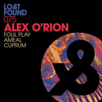 Alex O'rion - Foul Play / Ameal / Cuprum Alex O'rion - Foul Play / Ameal / Cuprum