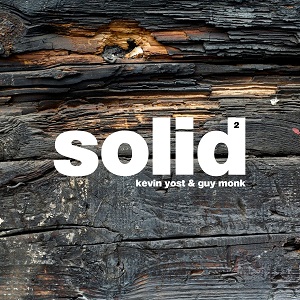 Kevin Yost & Guy Monk - Solid (Edition 2) (2012) FLAC Kevin Yost & Guy Monk - Solid (Edition 2) (2012) FLAC