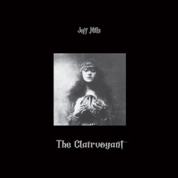 Jeff Mills - The Clairvoyant (Axis)